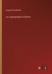 bokomslag La cryptographie militaire
