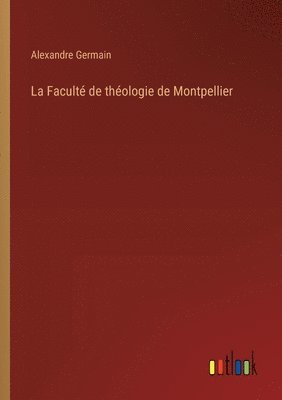 Alexandre Germain - Faculté de théologie de Montpellier, Häftad