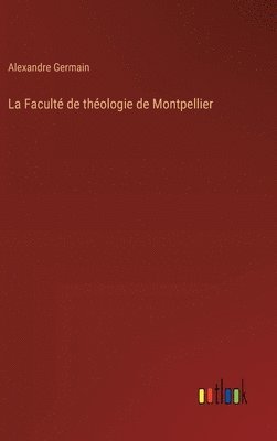 Alexandre Germain - Faculté de théologie de Montpellier, Inbunden