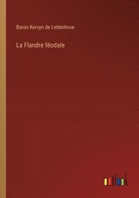 bokomslag La Flandre fodale