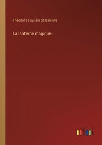 bokomslag La lanterne magique