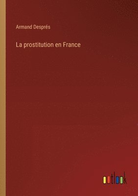 bokomslag La prostitution en France