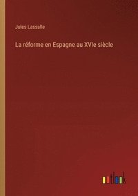 bokomslag La rforme en Espagne au XVIe sicle