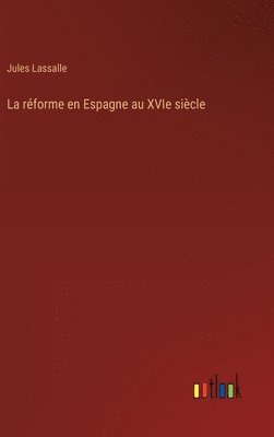 La rforme en Espagne au XVIe sicle 1