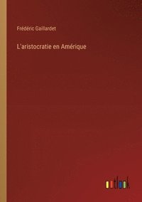 bokomslag L'aristocratie en Amrique