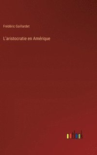 bokomslag L'aristocratie en Amrique