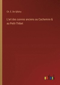 bokomslag L'art des cuivres anciens au Cachemire & au Petit-Thibet