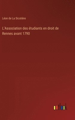 bokomslag L'Association des étudiants en droit de Rennes avant 1790