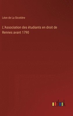 bokomslag L'Association des tudiants en droit de Rennes avant 1790