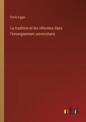 bokomslag La tradition et les rformes dans l'enseignement universitaire