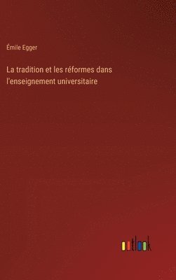 bokomslag La tradition et les rformes dans l'enseignement universitaire