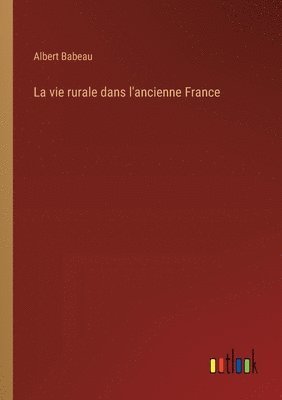 bokomslag La vie rurale dans l'ancienne France