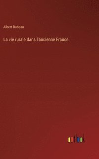 bokomslag La vie rurale dans l'ancienne France