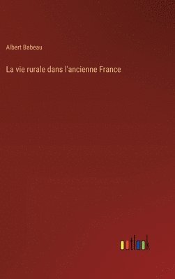 bokomslag La vie rurale dans l'ancienne France