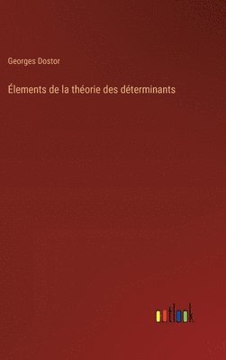 bokomslag Élements de la théorie des déterminants
