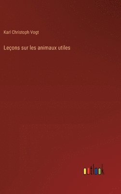 bokomslag Leçons sur les animaux utiles
