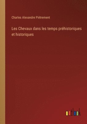 Les Chevaux dans les temps prhistoriques et historiques 1