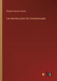 bokomslag Les derniers jours de Constantinople