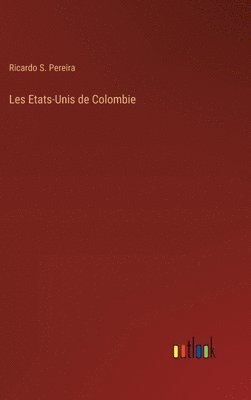 bokomslag Les Etats-Unis de Colombie