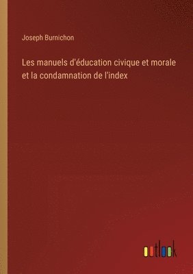 Les manuels d'ducation civique et morale et la condamnation de l'index 1
