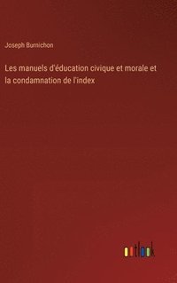 bokomslag Les manuels d'ducation civique et morale et la condamnation de l'index