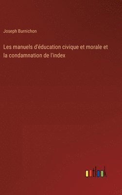 Les manuels d'éducation civique et morale et la condamnation de l'index