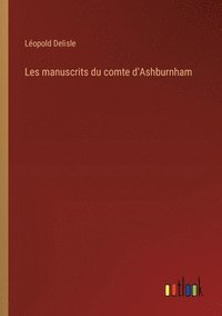 bokomslag Les manuscrits du comte d'Ashburnham