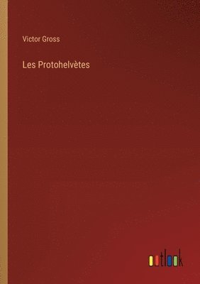 bokomslag Les Protohelvètes