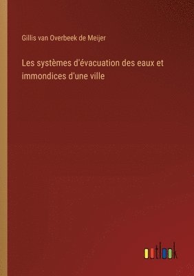 bokomslag Les systmes d'vacuation des eaux et immondices d'une ville