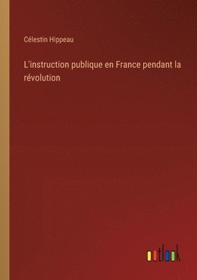 bokomslag L'instruction publique en France pendant la rvolution