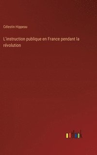 bokomslag L'instruction publique en France pendant la rvolution