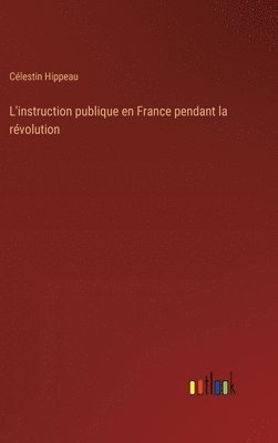 L'instruction publique en France pendant la révolution