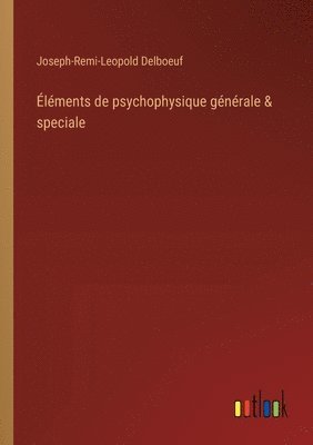 bokomslag Éléments de psychophysique générale & speciale