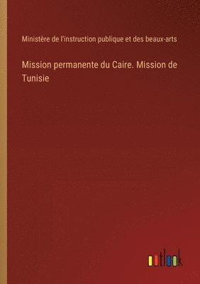 Mission permanente du Caire. Mission de Tunisie 1