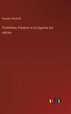 Promthe, Pandore et la Lgende des sicles 1