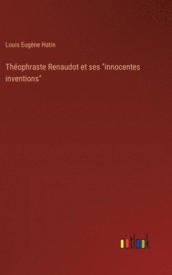 Thophraste Renaudot et ses &quot;innocentes inventions&quot; 1