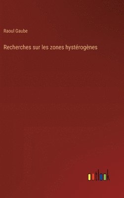 bokomslag Recherches sur les zones hystérogènes