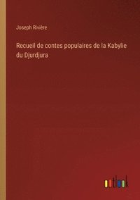 bokomslag Recueil de contes populaires de la Kabylie du Djurdjura