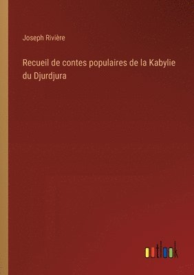 Joseph Rivière - Recueil de contes populaires de la Kabylie du Djurdjura, Häftad