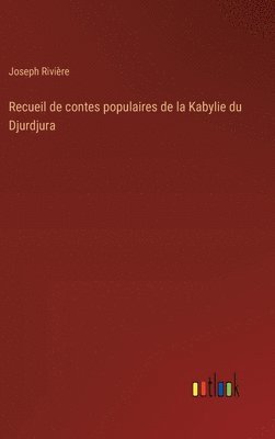 Joseph Rivière - Recueil de contes populaires de la Kabylie du Djurdjura, Inbunden