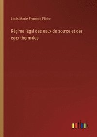 bokomslag Rgime lgal des eaux de source et des eaux thermales