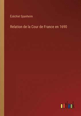 bokomslag Relation de la Cour de France en 1690