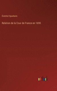 bokomslag Relation de la Cour de France en 1690