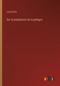 bokomslag Sur la prophylaxie de la pellagre