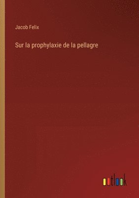 bokomslag Sur la prophylaxie de la pellagre