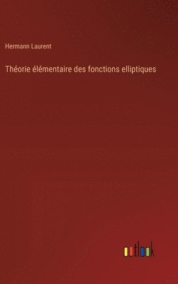 bokomslag Thorie lmentaire des fonctions elliptiques