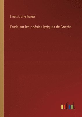 bokomslag Étude sur les poésies lyriques de Goethe