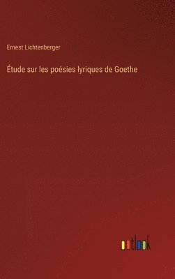 tude sur les posies lyriques de Goethe 1