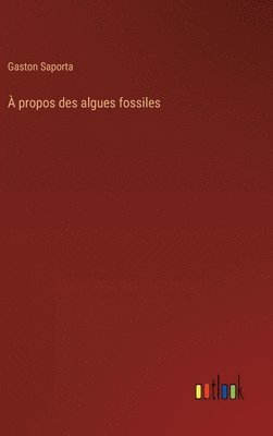 bokomslag À propos des algues fossiles