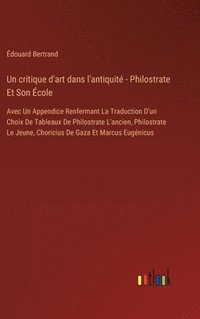 bokomslag Un critique d'art dans l'antiquit - Philostrate Et Son cole